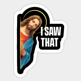 I Saw That - Jesus saw that - Black Background Sticker